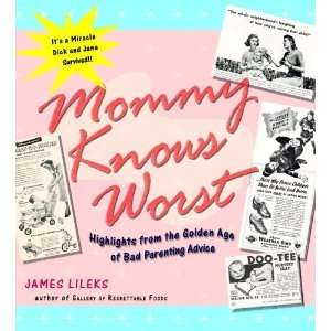   Golden Age of Bad Parenting Advice [Paperback] James Lileks Books