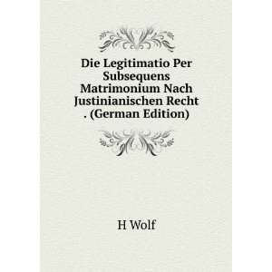  Nach Justinianischen Recht . (German Edition) H Wolf Books