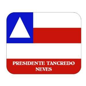  Brazil State   Bahia, Presidente Tancredo Neves Mouse Pad 