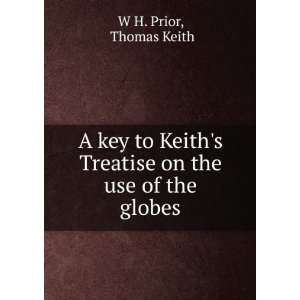   Treatise on the use of the globes Thomas Keith W H. Prior Books