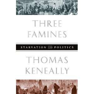   Famines Starvation and Politics [Hardcover] Thomas Keneally Books