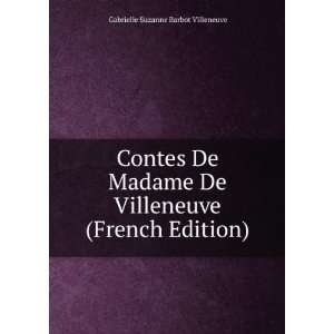   (French Edition) Gabrielle Suzanne Barbot Villeneuve Books