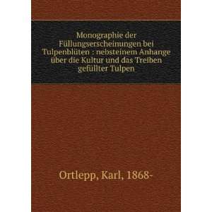   Kultur und das Treiben gefÃ¼llter Tulpen: Karl, 1868  Ortlepp: Books
