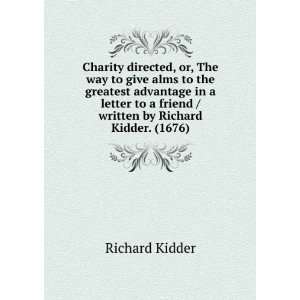   to a friend / written by Richard Kidder. (1676) Richard Kidder Books