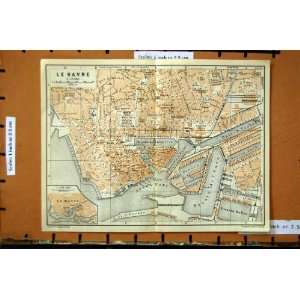   MAP 1907 STREET PLAN TOWN LE HAVRE AVANT PORT FRANCE: Home & Kitchen