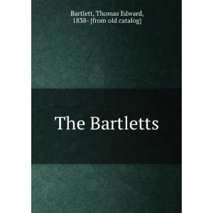 The Bartletts Thomas Edward, 1838  [from old catalog 