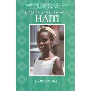  Culture and Customs of Haiti (Culture and Customs of Latin 