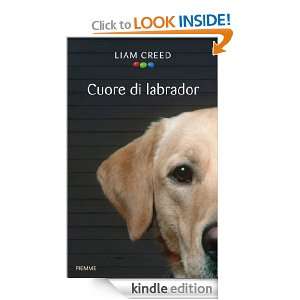 Cuore di labrador (Piemme voci) (Italian Edition) Liam Creed  