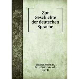   deutschen Sprache Wilhelm, 1841 1886,Jankowsky, Kurt R Scherer Books