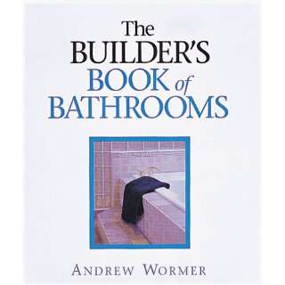   Taunton Press 070343 The Builders Book of Bathrooms: Home Improvement