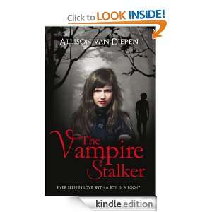 The Vampire Stalker Allison VAN DIEPEN  Kindle Store