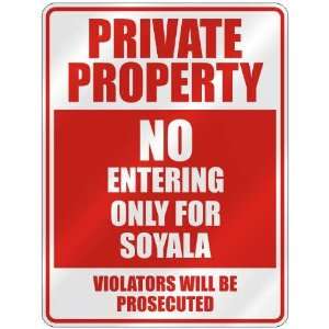   PRIVATE PROPERTY NO ENTERING ONLY FOR SOYALA  PARKING 