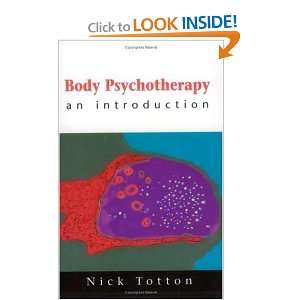    Body Psychotherapy An Introduction [Paperback] Nick Totton Books