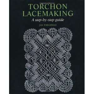  Torchon Lacemaking A Step by Step Guide [Hardcover] Jan 