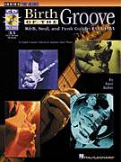 Birth of the Groove   R&B Funk Guitar Lessons Book & CD  