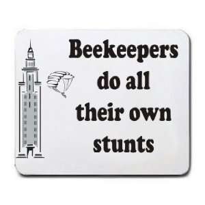  Beekeepers do all their own stunts Mousepad Office 