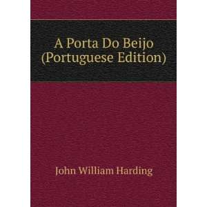  A Porta Do Beijo (Portuguese Edition) John William 