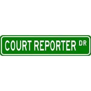 COURT REPORTER Street Sign ~ Custom Street Sign   Aluminum  