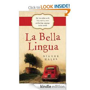 La Bella Lingua My Love Affair with Italy and the most Enchanting 