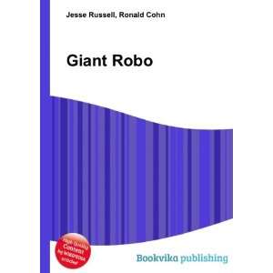  Giant Robo Ronald Cohn Jesse Russell Books