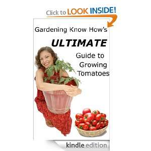 The Ultimate Guide to Growing Tomatoes A List of Tomato Growing Tips 