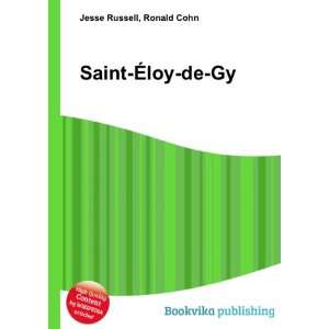  Saint Ã?loy de Gy Ronald Cohn Jesse Russell Books