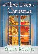   The Nine Lives of Christmas by Sheila Roberts, St 