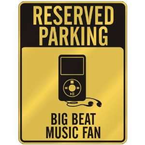  RESERVED PARKING  BIG BEAT MUSIC FAN  PARKING SIGN MUSIC 