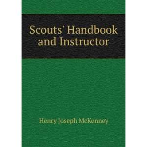  Scouts Handbook and Instructor Henry Joseph McKenney 