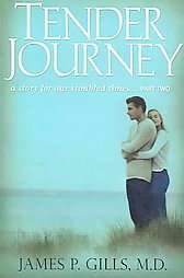 Tender Journey by Dr. James Gills, James P. Gills 2005, Paperback 