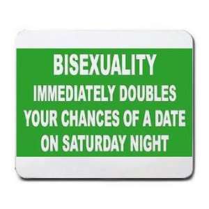  BISEXUALITY IMMEDIATELY DOUBLES YOUR CHANCES OF A DATE ON 