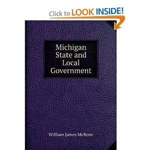  Michigan State and Local Government: William James McKone 