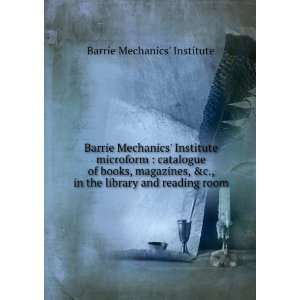   in the library and reading room Barrie Mechanics Institute Books