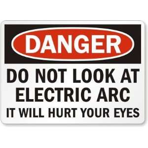  Danger Do Not Look At The Electric Arc It Will Hurt Your 
