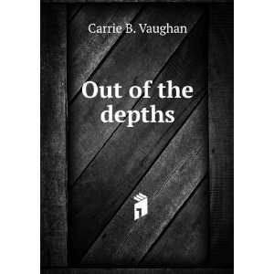  Out of the depths Carrie B. Vaughan Books