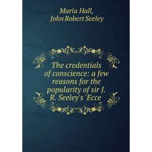   of sir J.R. Seeleys Ecce . John Robert Seeley Maria Hall Books