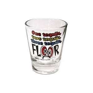  ONE TEQUILA TWO TEQUILA THREE TEQUILA FLOOR Shot Glass 