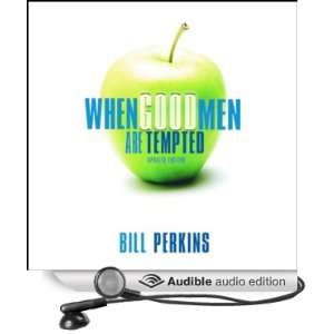  When Good Men Are Tempted (Audible Audio Edition) Bill 
