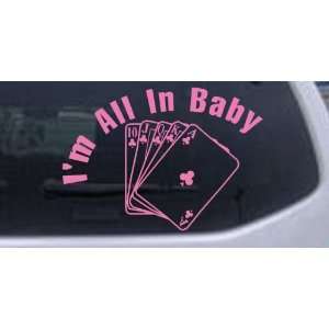 6in X 8.4in Pink    Poker Im All In Baby Car Window Wall Laptop Decal 