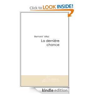 La dernière chance (French Edition) Bernard Tellez  
