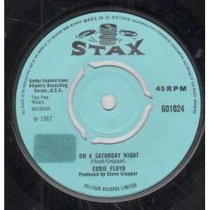   SATURDAY NIGHT 7 INCH (7 VINYL 45) UK STAX 1967 EDDIE FLOYD Music