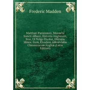   Chronicorum AngliÃ¦ (Latin Edition) Frederic Madden Books