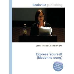  Express Yourself (Madonna song) Ronald Cohn Jesse Russell Books