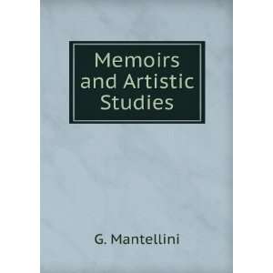  Memoirs and Artistic Studies G. Mantellini Books