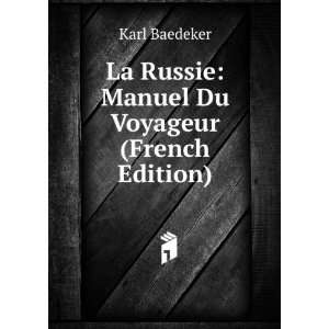   La Russie Manuel Du Voyageur (French Edition) Karl Baedeker Books