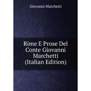   Conte Giovanni Marchetti (Italian Edition) Giovanni Marchetti Books
