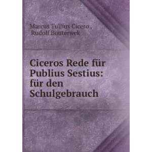   den Schulgebrauch: Rudolf Bouterwek Marcus Tullius Cicero : Books