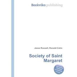    Society of Saint Margaret: Ronald Cohn Jesse Russell: Books