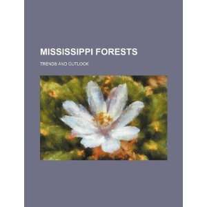  Mississippi forests trends and outlook (9781234245825) U 