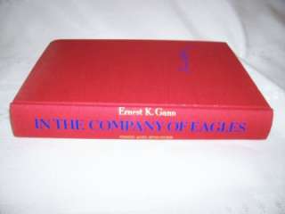  THE COMPANY OF EAGLES Ernest K. Gann SIGNED 1st/1st Edition Printing 